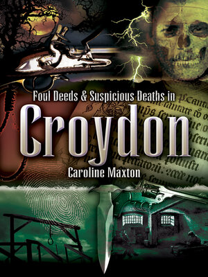 Foul Deeds & Suspicious Deaths in Croydon - ebook